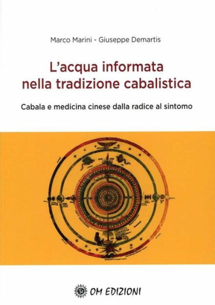 L'Acqua Informata nella Tradizione Cabalistica: Cabala e medicina cinese dalla radice al sintomo