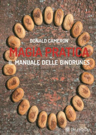 Title: Magia Pratica: il manuale delle bindrunes, Author: Donald Cameron