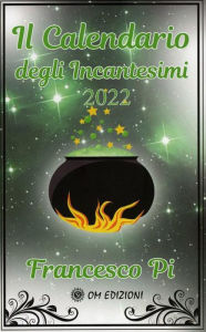 Title: Il calendario degli incantesimi 2022, Author: Francesco Pi