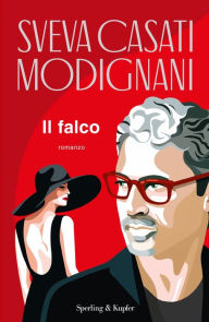 Title: Il falco, Author: Sveva Casati Modignani