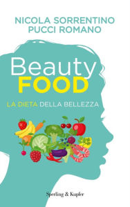 Title: Beautyfood - La dieta della bellezza, Author: Pucci Romano