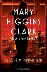 Title: Perché mi appartieni, Author: Mary Higgins Clark