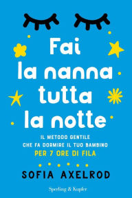 Title: Fai la nanna tutta la notte, Author: Sofia Axelrod