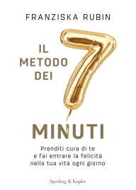 Title: Il metodo dei 7 minuti, Author: Franziska Rubin