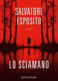 Title: Lo sciamano, Author: Salvatore Esposito