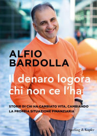 Title: Il denaro logora chi non ce l'ha, Author: Alfio Bardolla