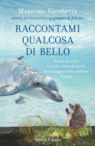 Title: Raccontami qualcosa di bello, Author: Massimo Vacchetta