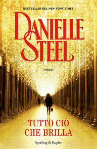 Title: Tutto ciò che brilla, Author: Danielle Steel