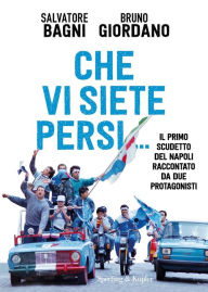 Title: Che vi siete persi..., Author: Salvatore Bagni