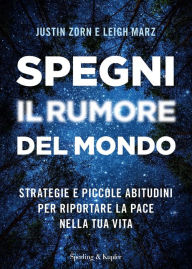 Title: Spegni il rumore del mondo, Author: Justin Zorn