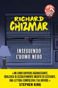 Title: Inseguendo l'uomo nero, Author: Richard Chizmar