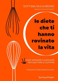 Title: Le diete che ti hanno rovinato la vita, Author: Giulia Biondi