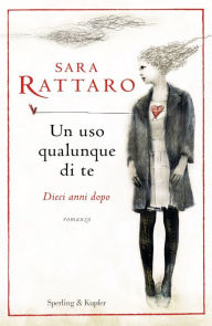 Title: Un uso qualunque di te, Author: Sara Rattaro