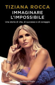 Title: Immaginare l'impossibile, Author: Tiziana Rocca