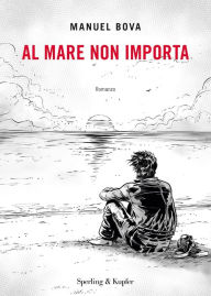 Title: Al mare non importa, Author: Manuel Bova