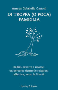 Title: Di troppa (o poca) famiglia, Author: Ameya Gabriella Canovi