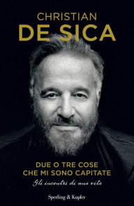 Title: Due o tre cose che mi sono capitate, Author: Christian De Sica