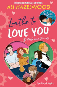 Title: Loathe to love you, Author: Ali Hazelwood