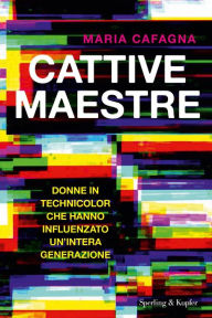 Title: Cattive maestre, Author: Maria Cafagna