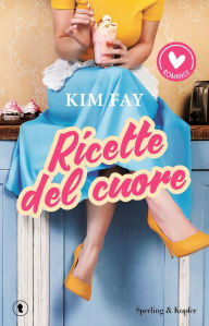 Title: Ricette del cuore, Author: Kim Fay