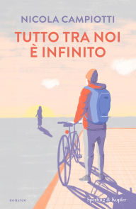 Title: Tutto tra noi è infinito, Author: Nicola Campiotti