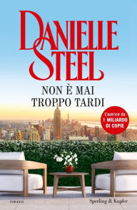 Title: Non è mai troppo tardi, Author: Danielle Steel