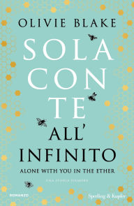 Title: Sola con te all'infinito, Author: Olivie Blake