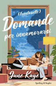 Title: (trentasette) domande per innamorarsi, Author: June Kaye