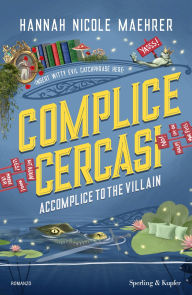 Title: Complice cercasi. Accomplice to the villain, Author: Hannah Nicole Maehrer