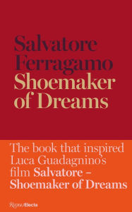 Download ebooks online pdf Shoemaker of Dreams: The Autobiography of Salvatore Ferragamo 9788892820883 by 