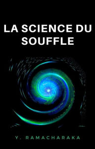 Title: La science du souffle (traduit), Author: William Walker Atkinson