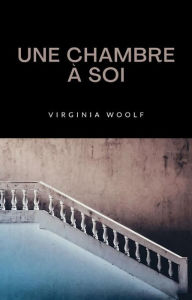 Title: Une chambre à soi (traduit), Author: Virginia Woolf