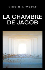 Title: La chambre de Jacob (traduit), Author: Virginia Woolf