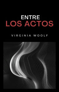 Title: Entre los actos (traducido), Author: Virginia Woolf