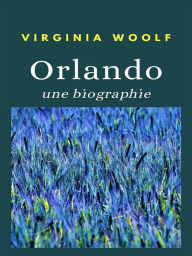 Title: Orlando - une biographie (traduit), Author: Virginia Woolf