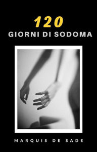 Title: 120 giorni di sodoma (tradotto), Author: Marquis de Sade