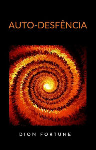 Title: Auto-desfência (traduzido), Author: Dion Fortune