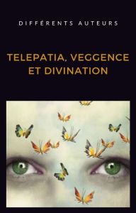 Title: Telepatia, veggence et divination (traduit), Author: aa. vv