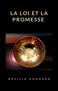 Title: La loi et la promesse (traduit), Author: Neville Goddard