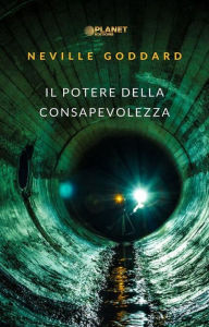 Title: Il potere della consapevolezza (tradotto), Author: Neville Goddard