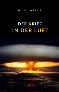 Title: Der Krieg in der Luft (übersetzt), Author: H. G. Wells