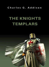 Title: The knights templars (translated), Author: Charles G. Addison