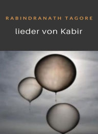 Title: Lieder von Kabir (übersetzt), Author: Rabindranath Tagore