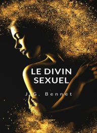 Title: Le divin sexuel (traduit), Author: J.G. Bennet