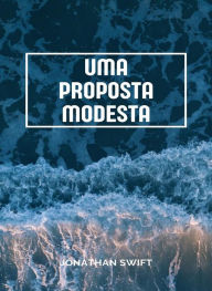 Title: Uma Proposta Modesta (traduzido), Author: Jonathan Swift