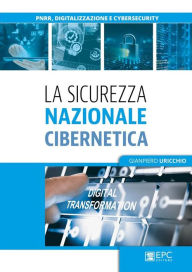 Title: La sicurezza nazionale cibernetica, Author: Gianpiero Uricchio