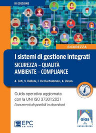 Title: I sistemi di gestione integrati sicurezza - qualità - ambiente - compliance: Guida operativa aggiornata con la UNI ISO 37301:2021, Author: Alessandro Foti