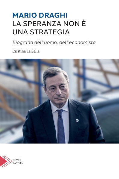 Mario Draghi: La speranza non � una strategia