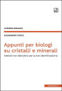 Appunti per biologi su cristalli e minerali: Metodi non distruttivi per la loro identificazione
