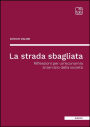 La strada sbagliata: Riflessioni per un'economia al servizio della società